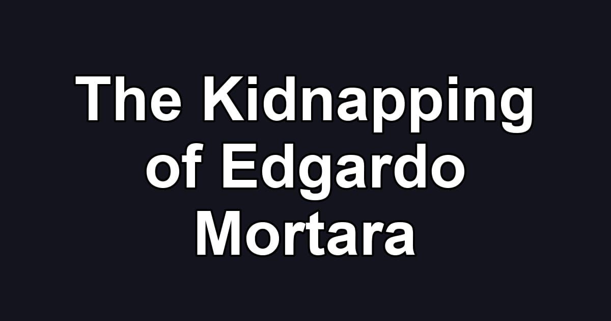 The Kidnapping of Edgardo Mortara