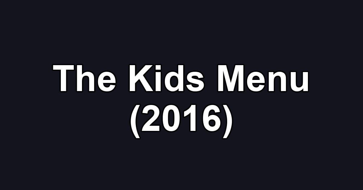 The Kids Menu (2016)