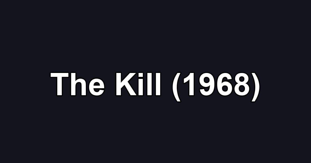 The Kill (1968)