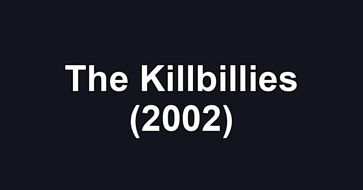 The Killbillies (2002)