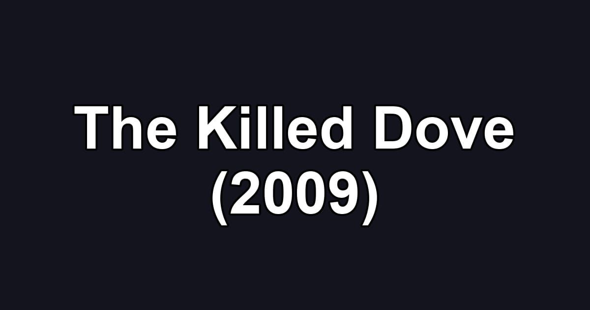 The Killed Dove (2009)