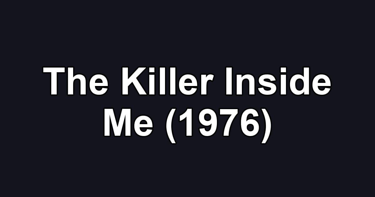 The Killer Inside Me (1976)