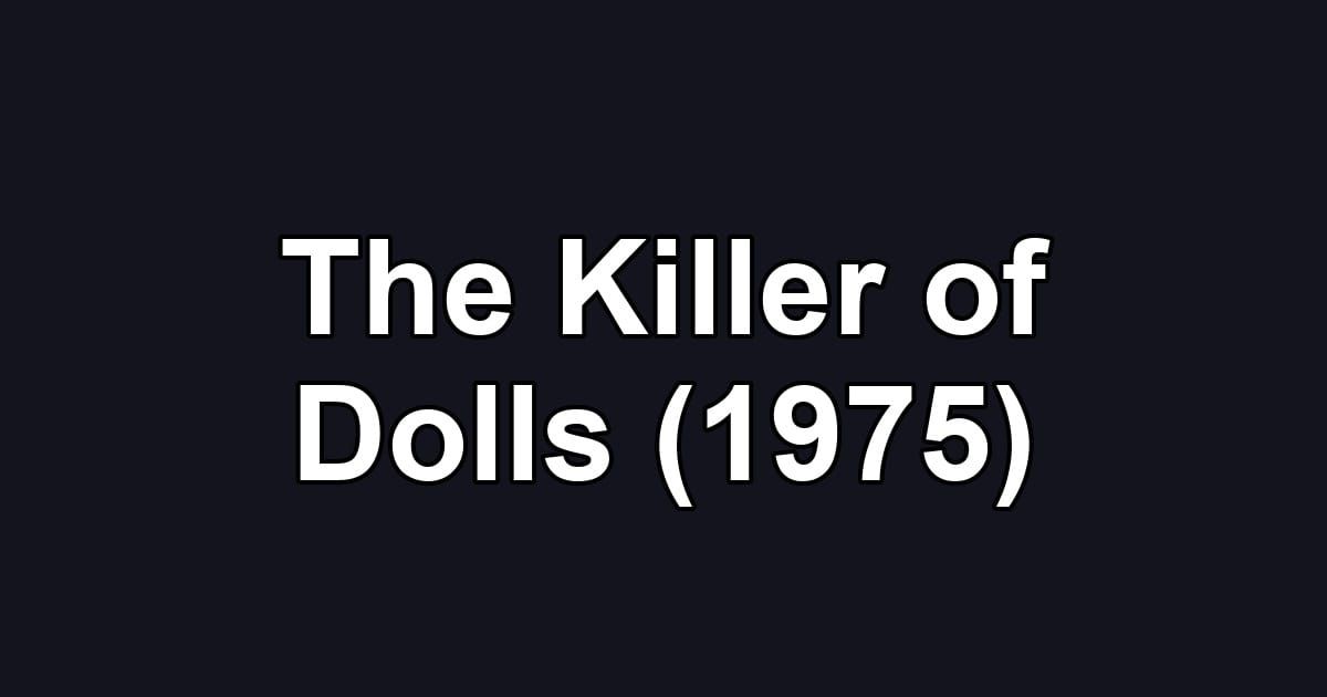 The Killer of Dolls (1975)