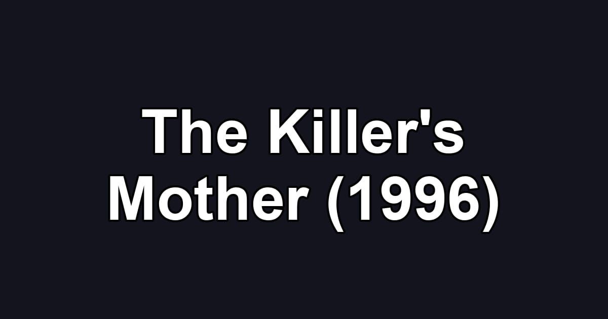 The Killer's Mother (1996)