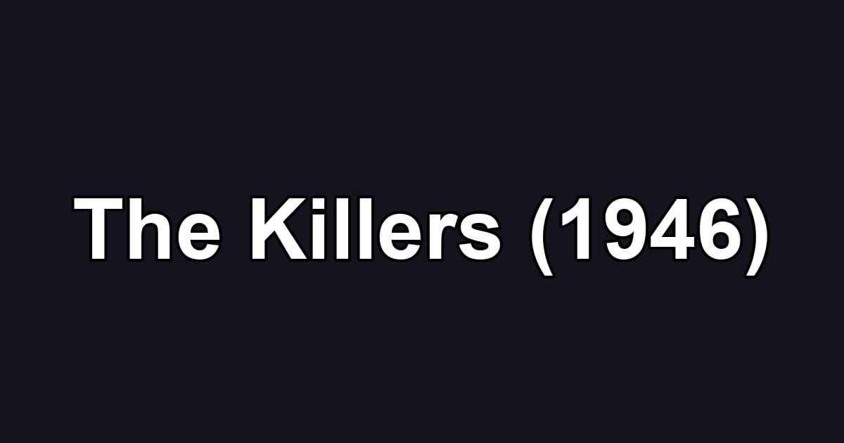 The Killers (1946)