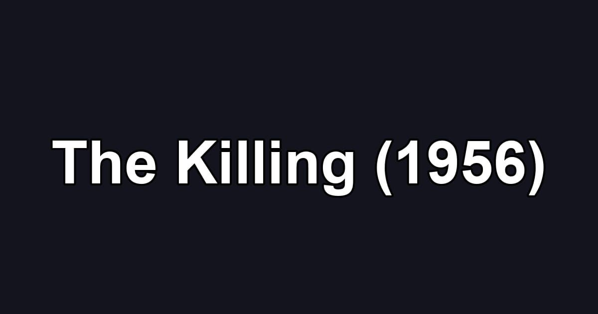 The Killing (1956)