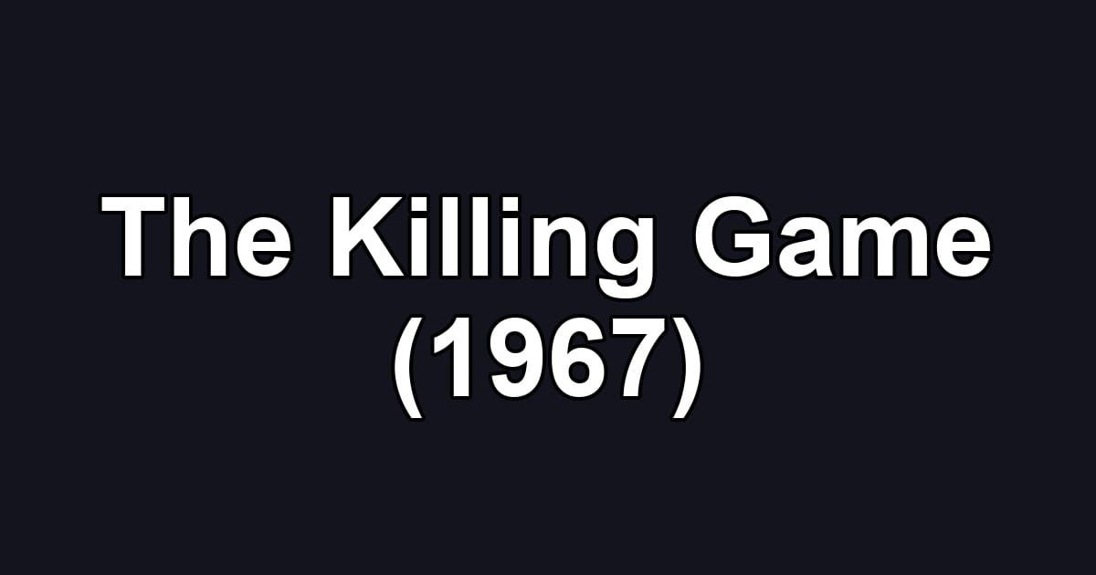 The Killing Game (1967)