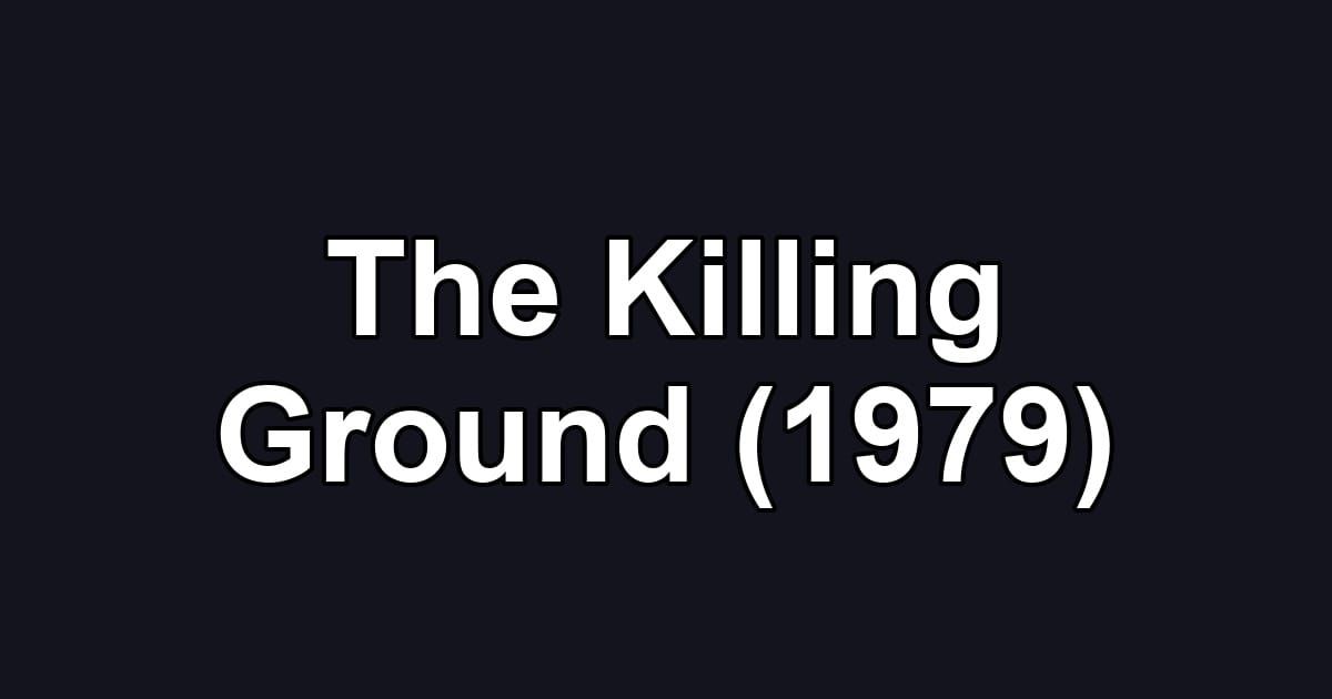 The Killing Ground (1979)