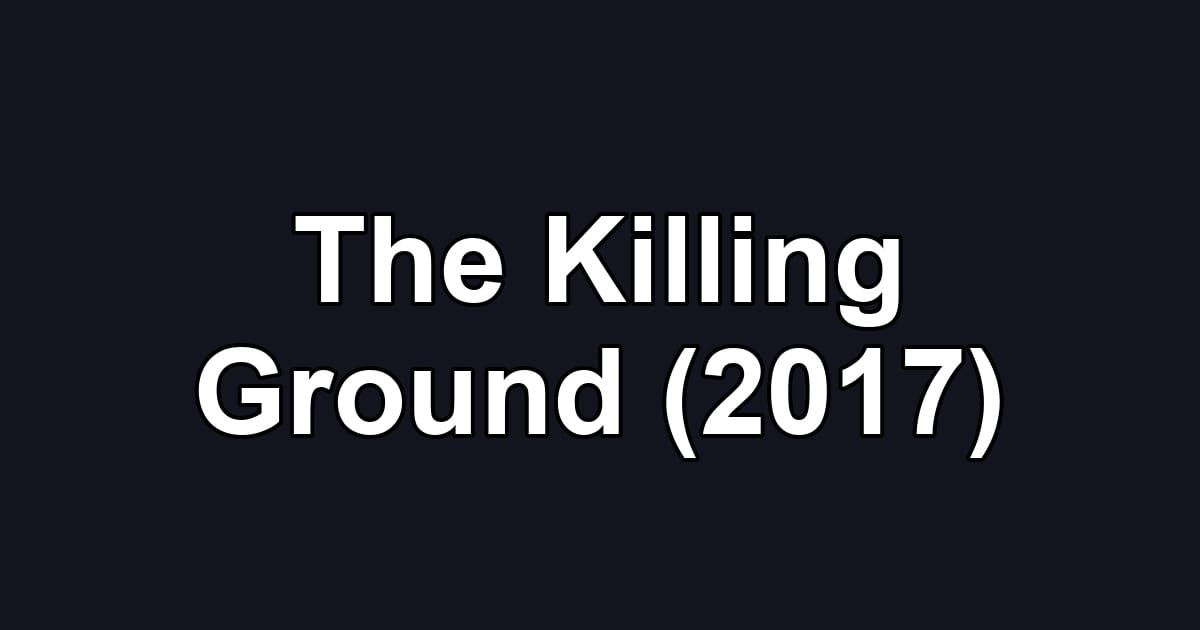The Killing Ground (2017)