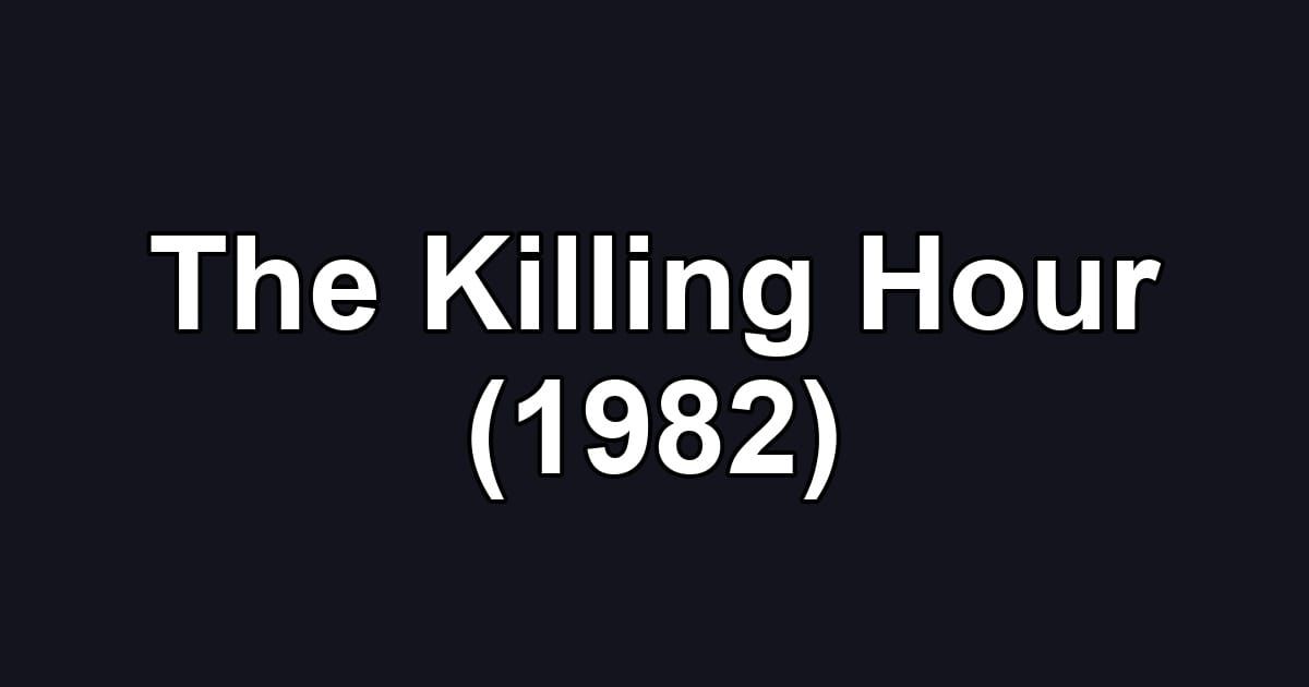 The Killing Hour (1982)