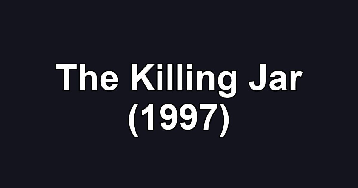 The Killing Jar (1997)