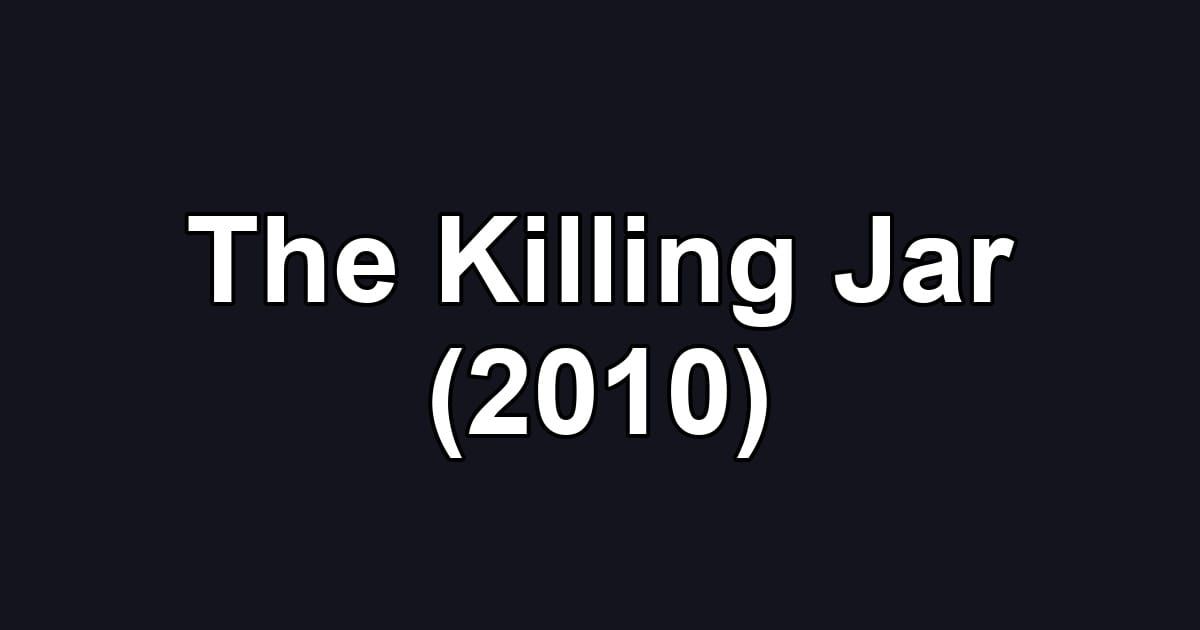 The Killing Jar (2010)