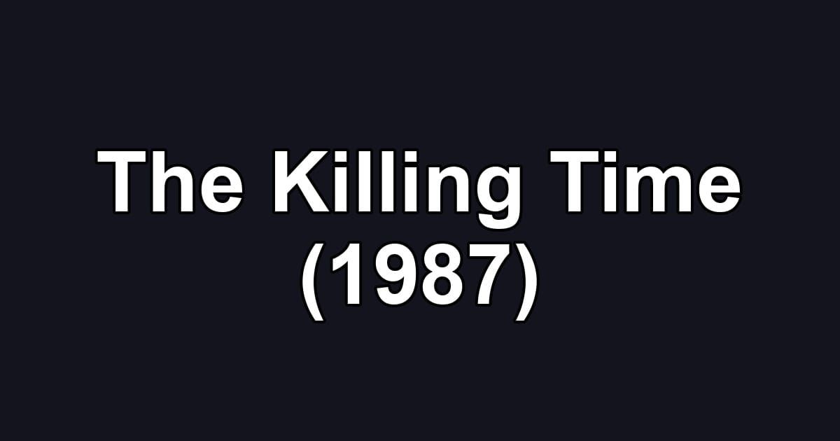 The Killing Time (1987)
