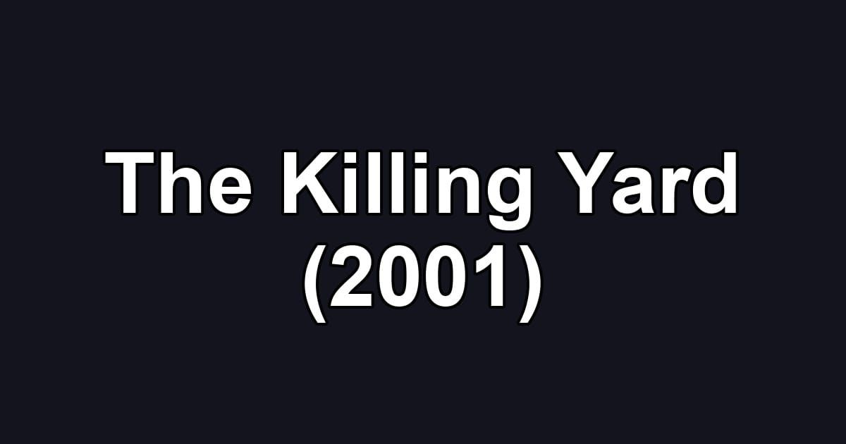 The Killing Yard (2001)