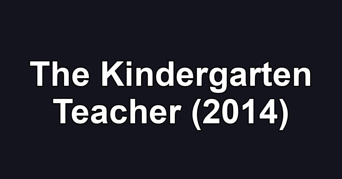 The Kindergarten Teacher (2014)