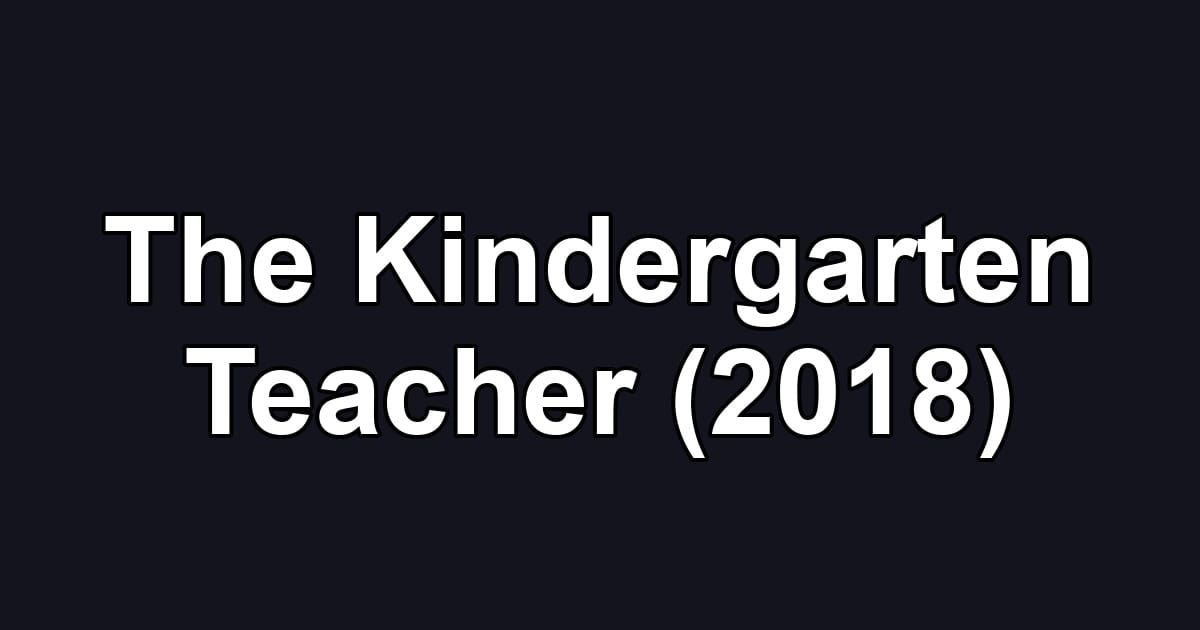 The Kindergarten Teacher (2018)