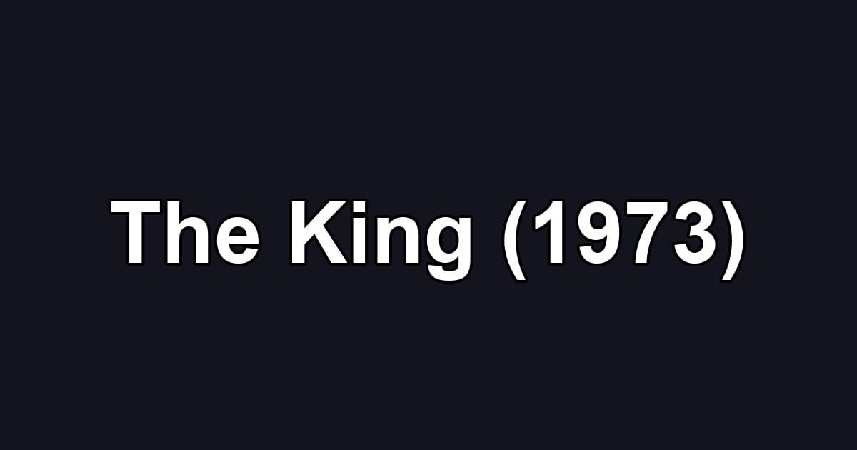 The King (1973)