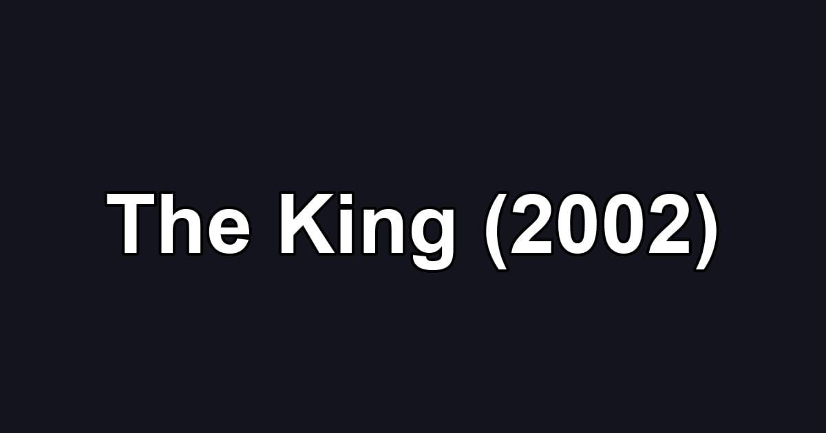 The King (2002)