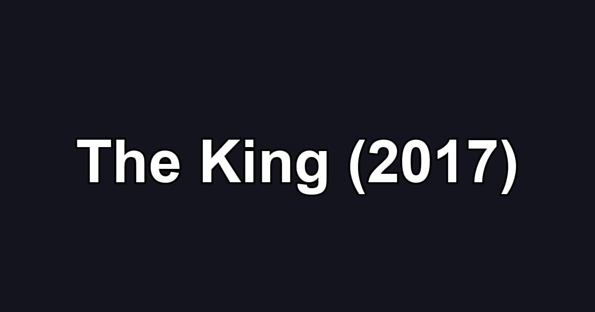 The King (2017)