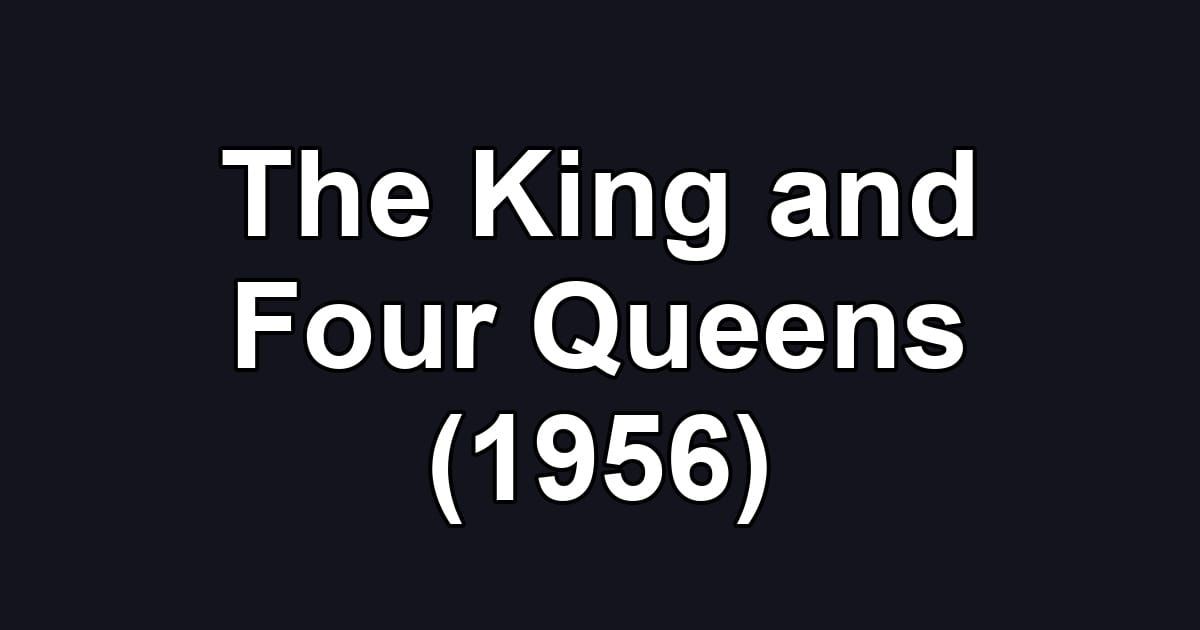 The King and Four Queens (1956)