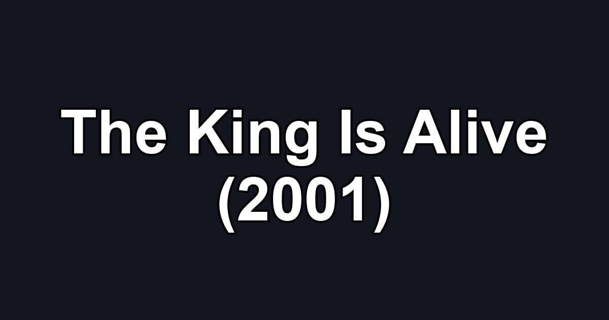 The King Is Alive (2001)