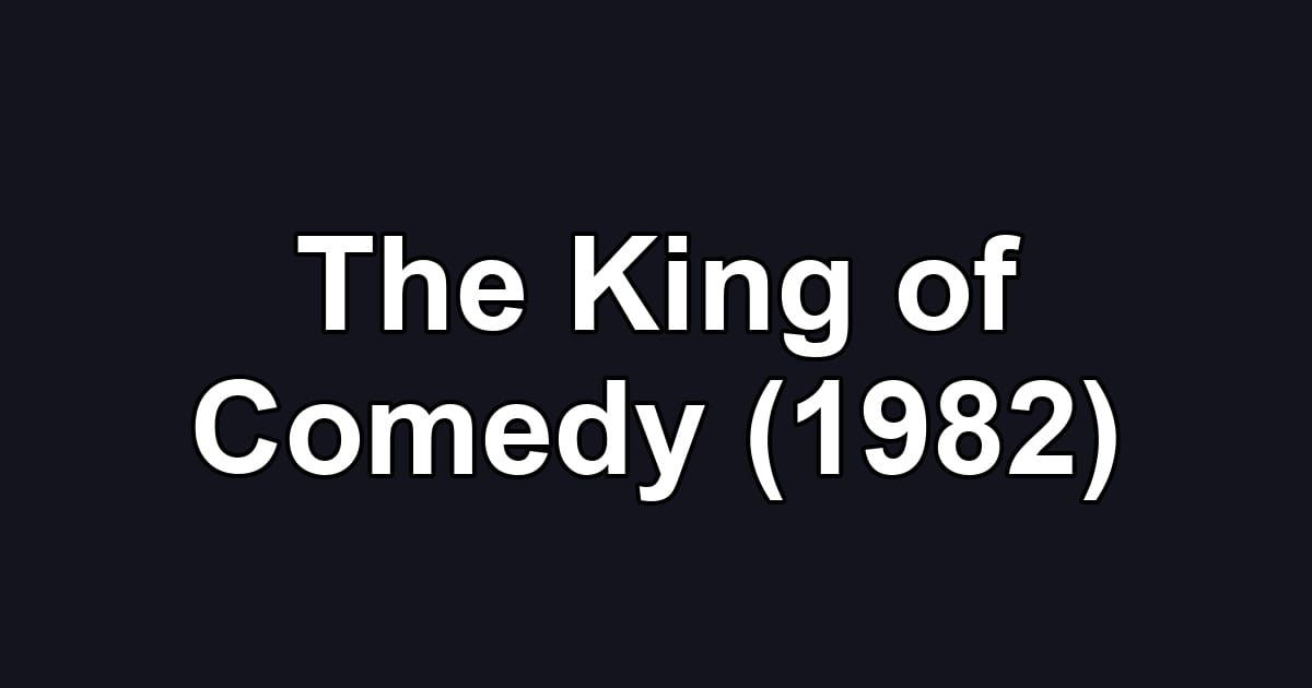The King of Comedy (1982)
