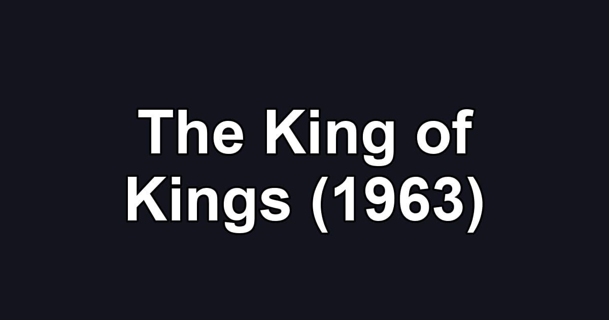 The King of Kings (1963)