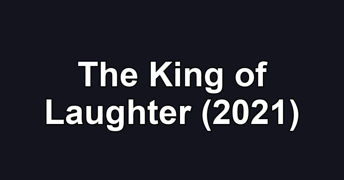 The King of Laughter (2021)