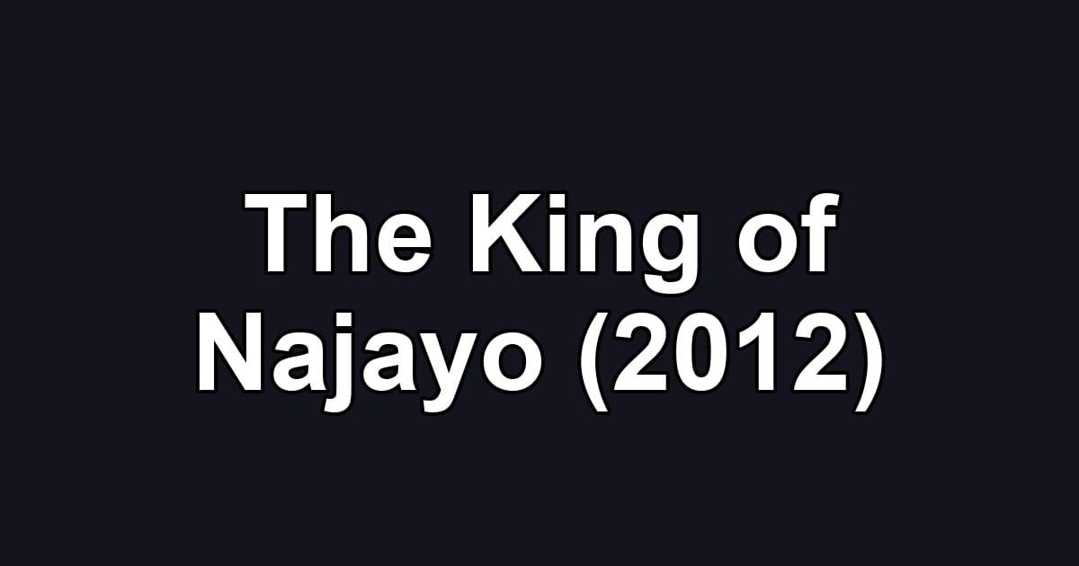 The King of Najayo (2012)