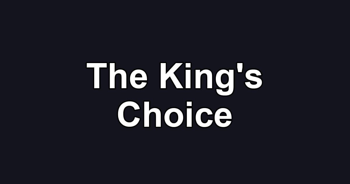 The King's Choice