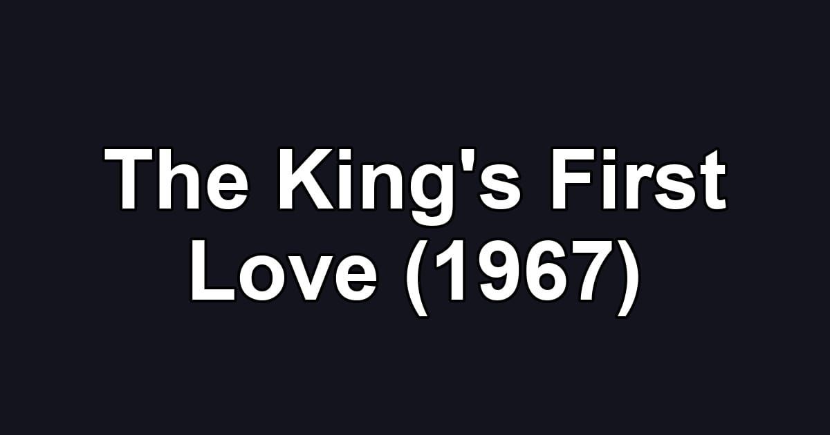 The King's First Love (1967)
