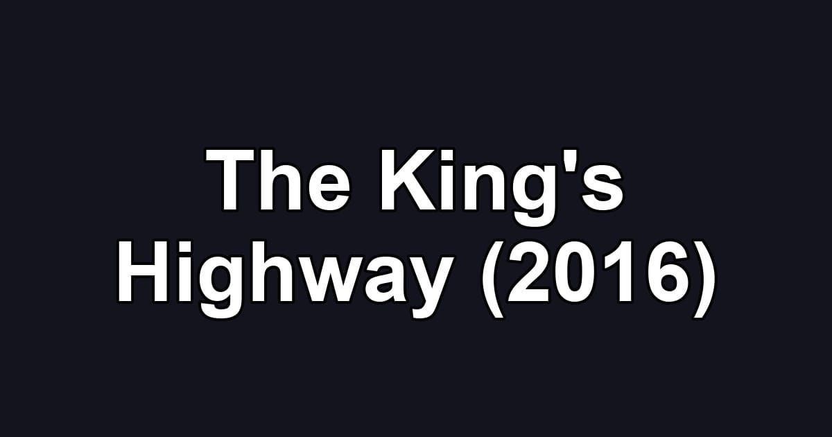 The King's Highway (2016)