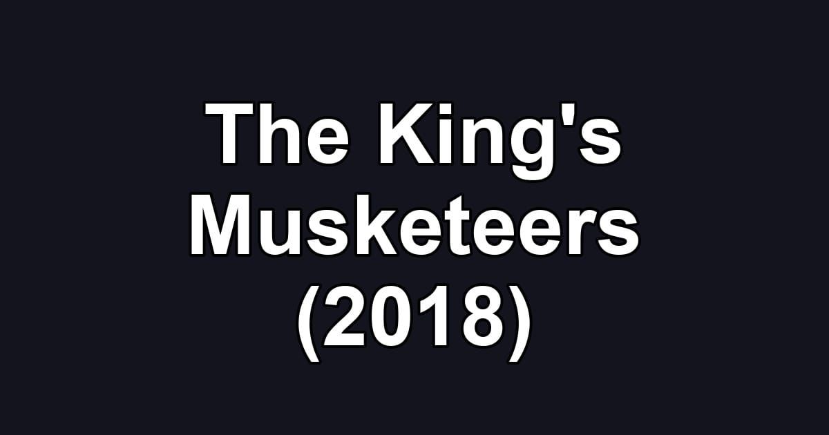 The King's Musketeers (2018)