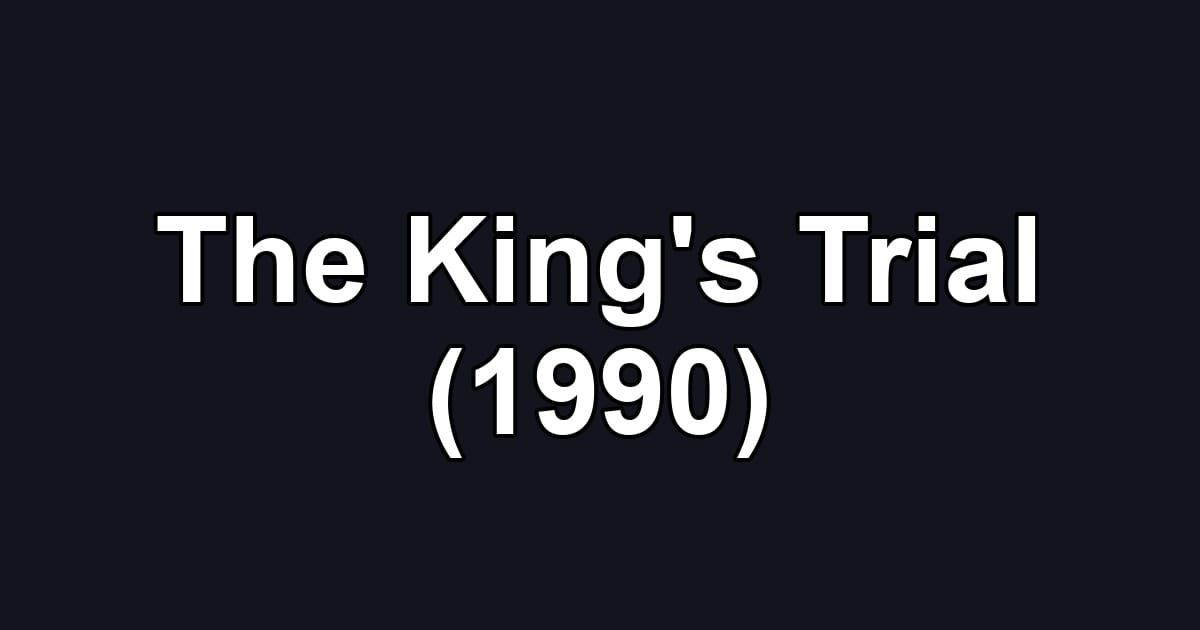 The King's Trial (1990)
