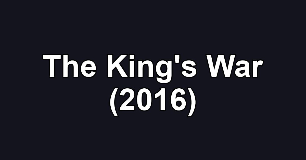 The King's War (2016)