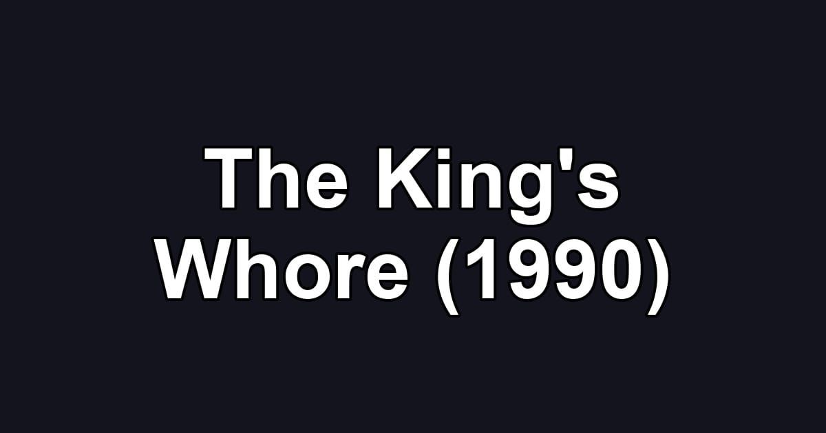The King's Whore (1990)