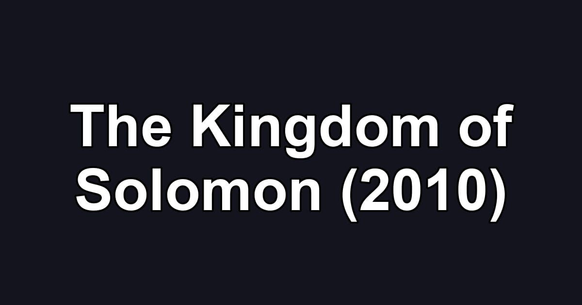 The Kingdom of Solomon (2010)