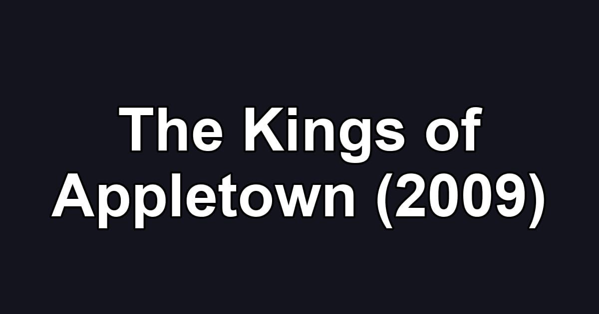 The Kings of Appletown (2009)