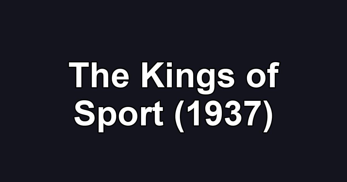 The Kings of Sport (1937)