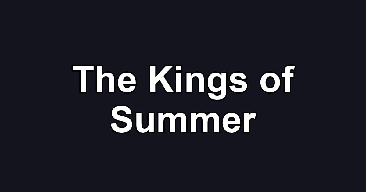 The Kings of Summer