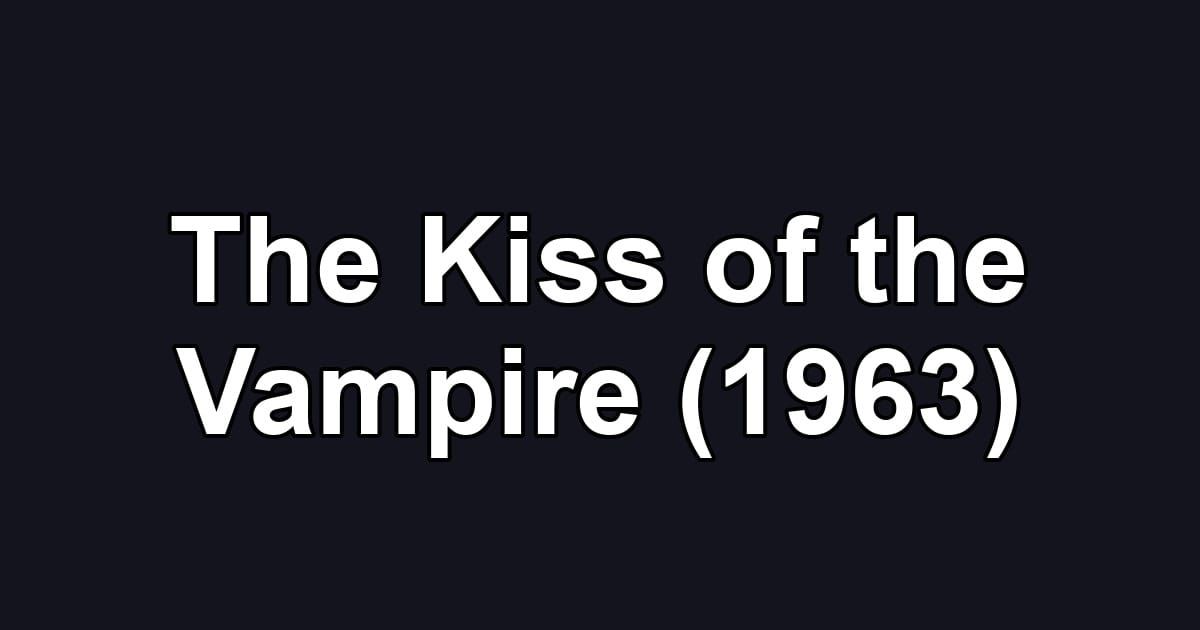 The Kiss of the Vampire (1963)