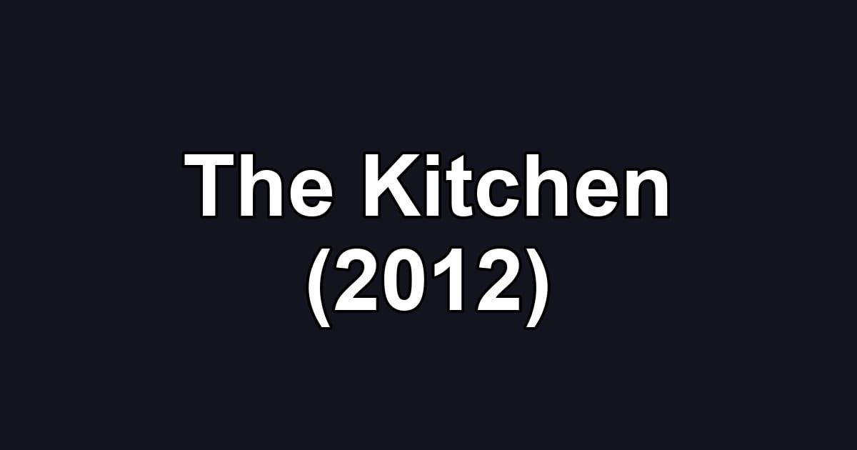 The Kitchen (2012)