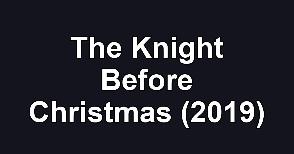 The Knight Before Christmas (2019)