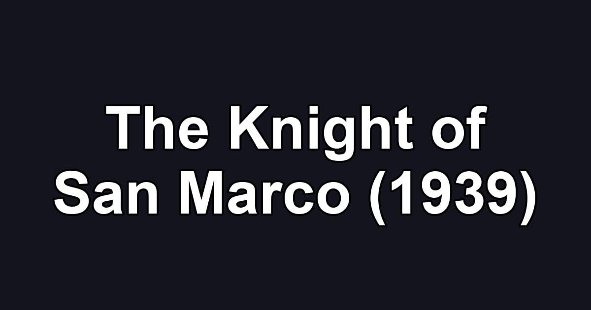 The Knight of San Marco (1939)