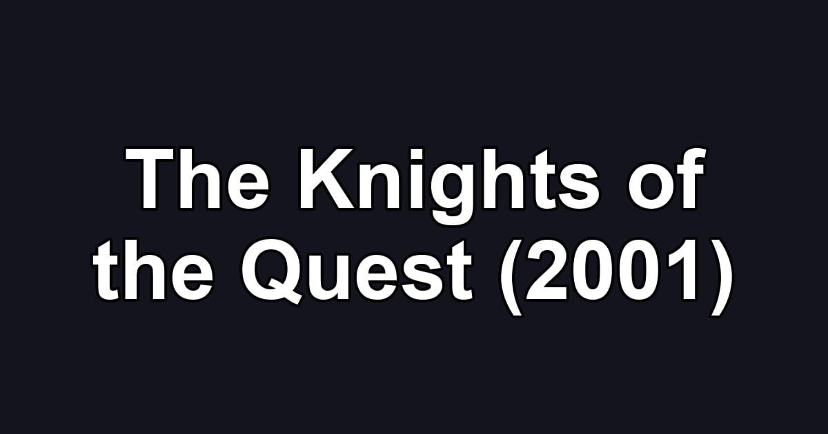 The Knights of the Quest (2001)