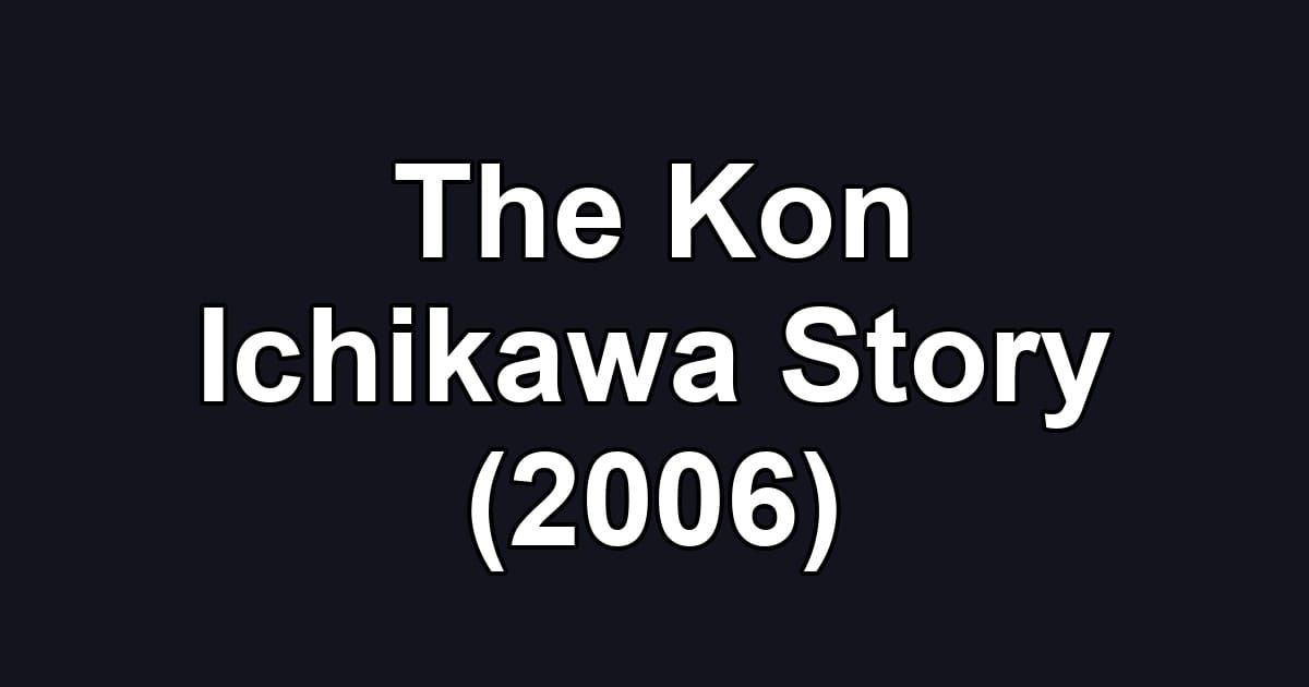 The Kon Ichikawa Story (2006)