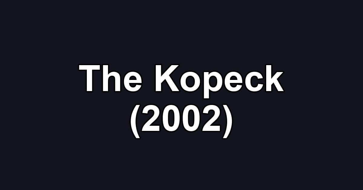 The Kopeck (2002)