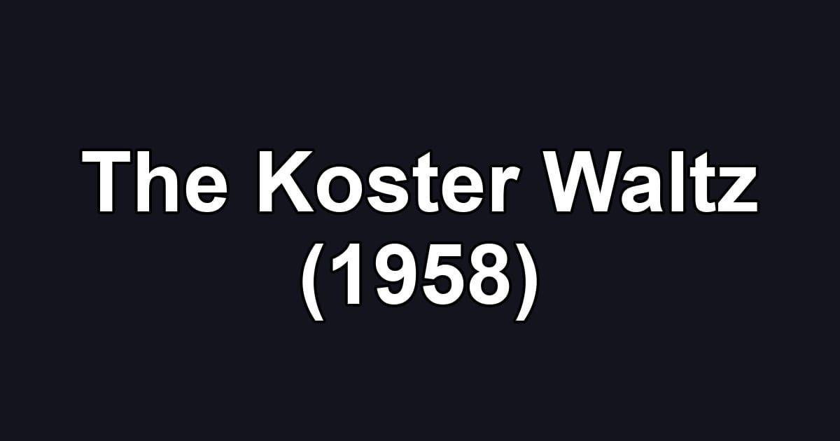 The Koster Waltz (1958)