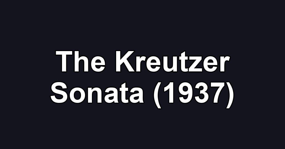 The Kreutzer Sonata (1937)