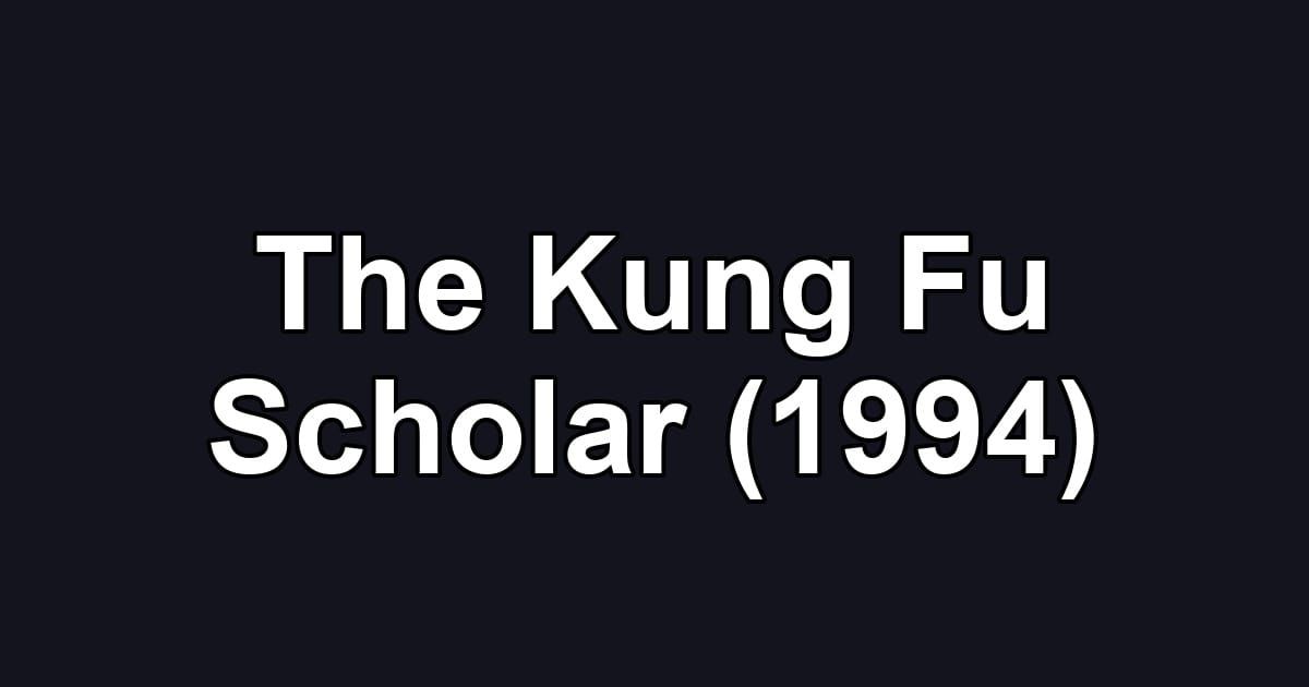 The Kung Fu Scholar (1994)